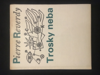 Pierre Reverdy-Trosky neba 