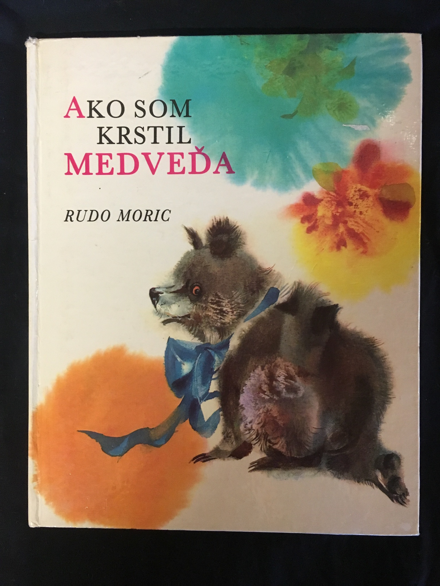 Rudo Moric-Ako som krstil medveďa