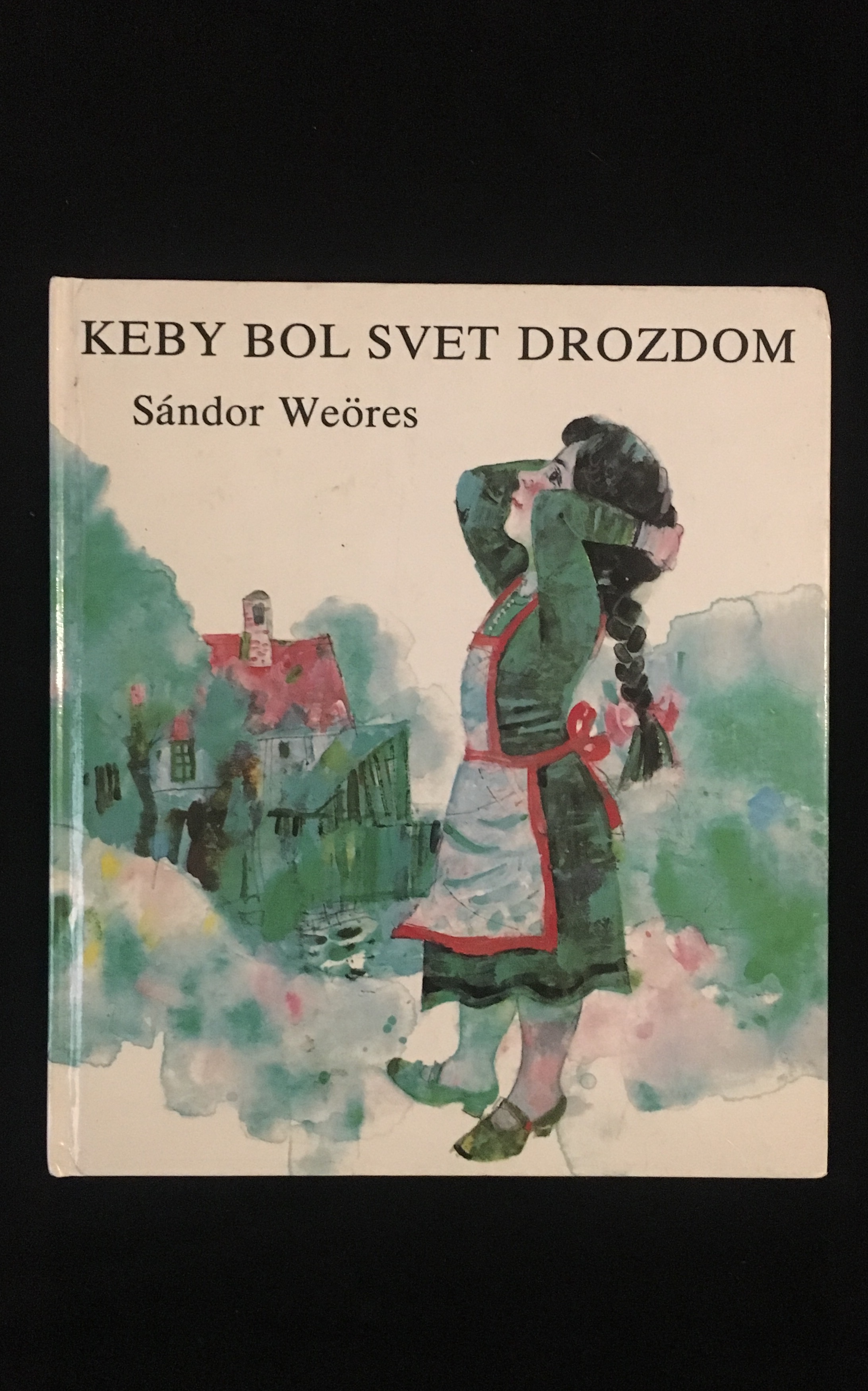 Sándor Weöres-Keby bol svet drozdom 