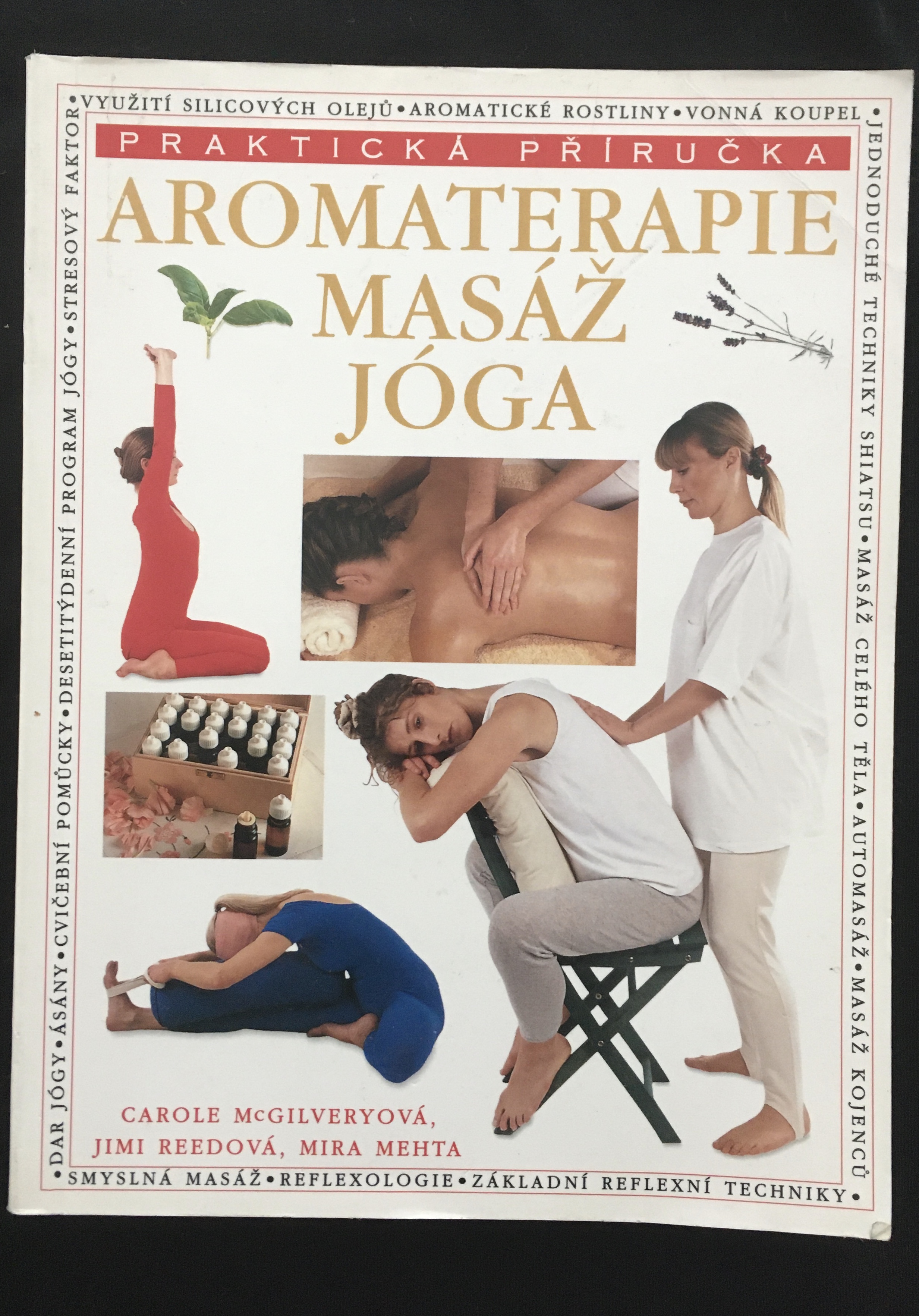 Carole McGilveryová,Jimi Reedová,Mira Mehta-Aromaterapie ,masáž,jóga