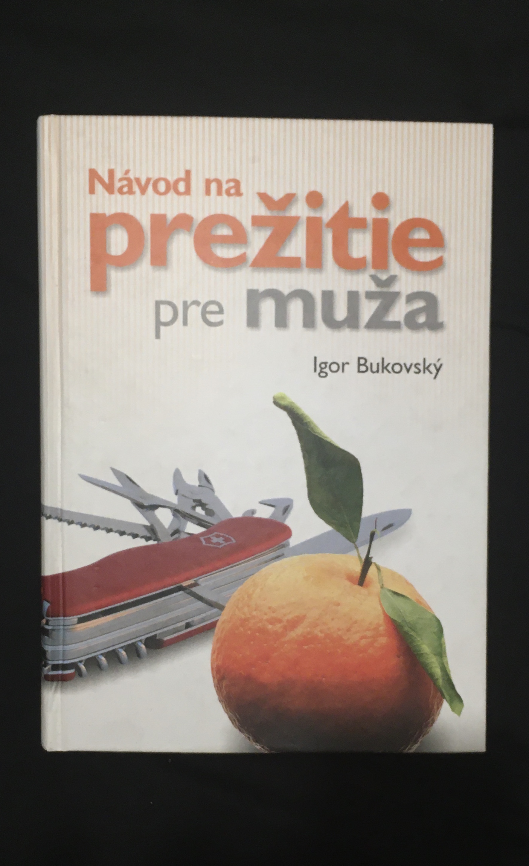 Igor Bukovský- Návod na prežitie pre muža