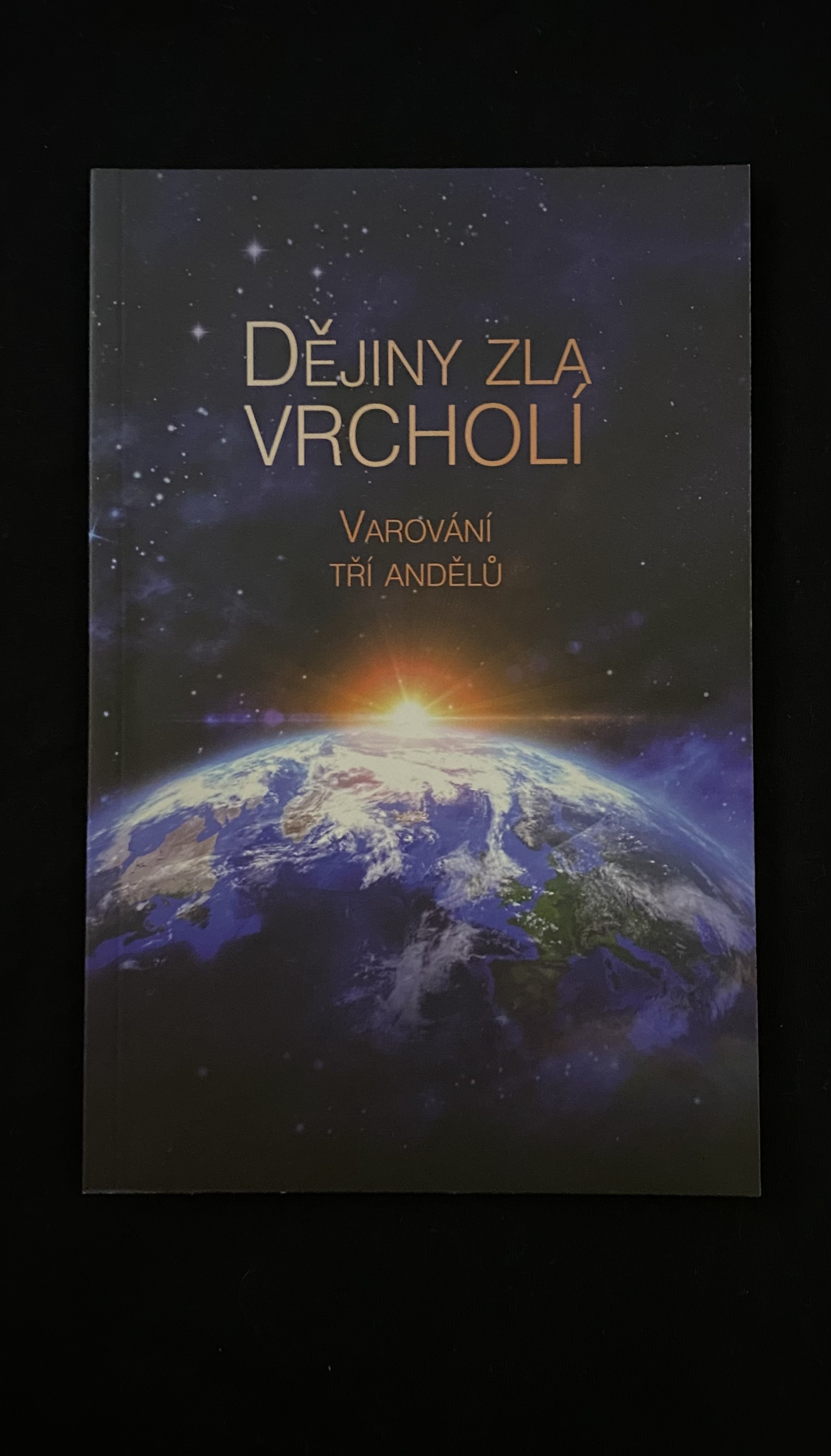 Dějiny zla vrcholí 