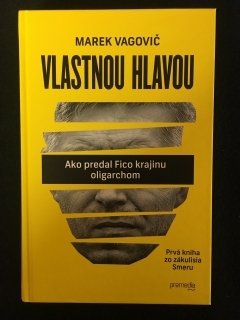 Marek Vagovič-Vlastnou hlavou ako predal Fico krajinu oligarchom