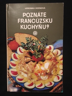 Veronika Vicenová-Poznáte francúzsku kuchyňu? 