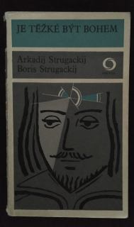 Arkadij a Boris Strugackij-Je těžké být bohem