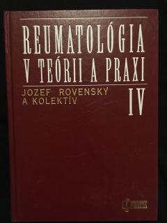 Jozef Rovenský a kolektív-Reumatológia v teórií a praxi IV