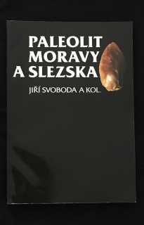 Jiří Svoboda a kol.-Paleolit Moravy a Slezka