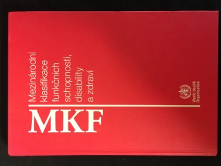 MKF Medzinárodní klasifikace funkčních schopností,disability a zdraví