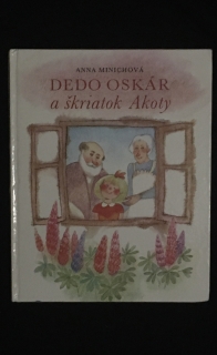 Anna Minichová -Dedo Oskár a škriatok Akoty