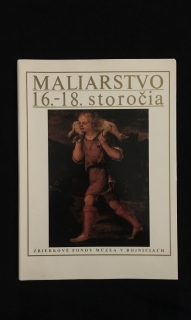Ján Papco-Maliarstvo 16.-18.storočia zbierkové fondy múzea v Bojniciach 