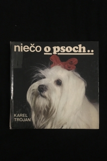 Karel Trojan-Niečo o psoch