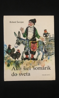 Roland Šarojan-Ako šiel somárik do sveta 