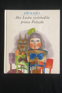 Jiří Kafka-Ako Lucka vyslobodila princa Pašajdu