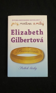 Elizabeth Gilbertová-Presvedčenie príbeh lásky