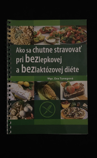 Mgr.Eva Tunegová-Ako sa chutne stravovať pri BEZlepkovej a BEZlaktózovej diéte