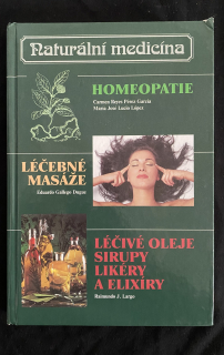 Naturální medicína - Homeopatie, léčebné masáže, léčivé oleje, sirupy, likéry a 